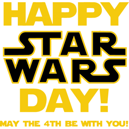 Happy Star Wars Day (May the 4th Be with You) - Star Wars