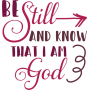 Be Still and Know That I Am God - Christian Bible Verse